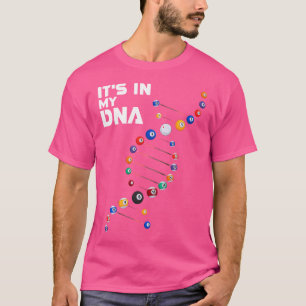 Es ist in meinem DNA Pool Billiard T-Shirt