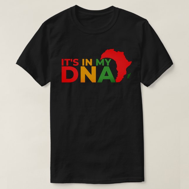 Es ist in meiner DNA - Schwarze Geschichte Monat T-Shirt (Design vorne)