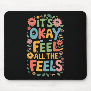 Es ist in Ordnung, all das Gefühl von lustiger Men Mousepad