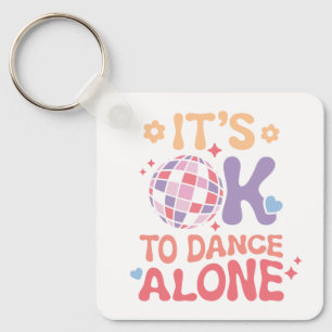 Es ist in Ordnung, allein die lustige Liebe des Si Schlüsselanhänger