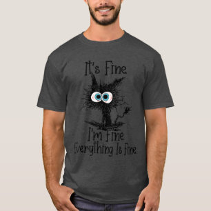 Es ist in Ordnung, mir geht's gut, alles ist in Or T-Shirt
