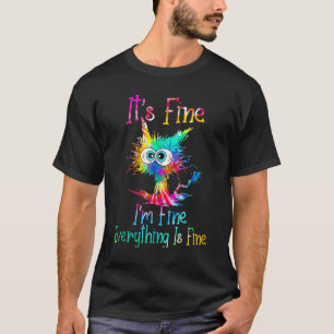 Es ist in Ordnung, mir geht's gut, alles ist in Or T-Shirt