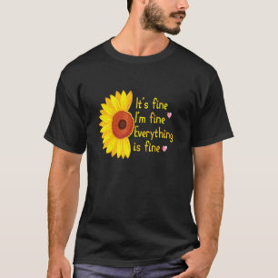Es ist in Ordnung, mir geht's gut, alles ist in Or T-Shirt