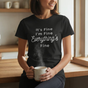 Es ist in Ordnung, mir geht's gut, alles ist in Or T-Shirt