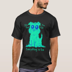 Es ist in Ordnung, mir geht's gut, alles ist in Or T-Shirt