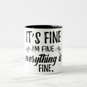 Es ist in Ordnung, mir geht's gut, alles ist in Or Zweifarbige Tasse