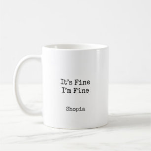 Es ist in Ordnung, mir geht's gut, personalisiert Kaffeetasse