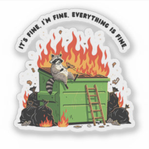 Es ist in Ordnung, Müllcontainer-Feuer  Aufkleber