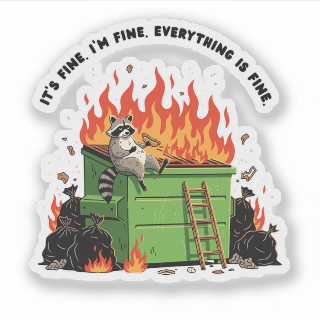 Es ist in Ordnung, Müllcontainer-Feuer  Aufkleber (Vorderseite)