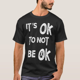 Es ist in Ordnung, nicht das beste Gesundheitsbewu T-Shirt