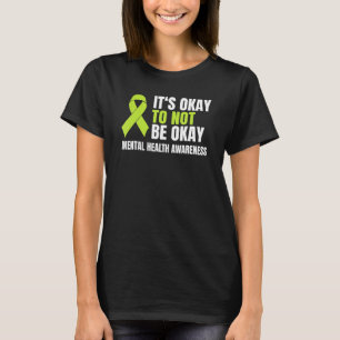 Es ist in Ordnung, nicht in Ordnung zu sein, die p T-Shirt