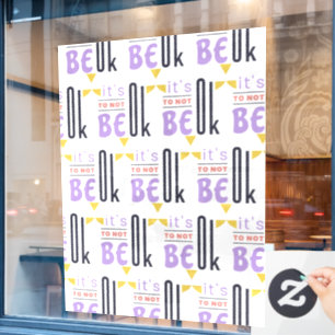 Es ist in Ordnung, nicht in Ordnung zu sein Fensteraufkleber