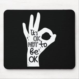 Es ist in Ordnung, nicht von Hand Suizidprävention Mousepad