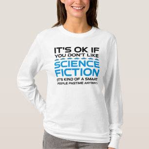 Es ist in Ordnung, wenn du Science Fiction nicht m T-Shirt