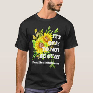 Es ist in Ordnung, wenn wir nicht okay sein, Sonne T-Shirt