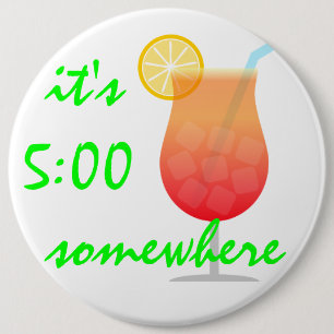"Es ist irgendwo 5:00 Uhr" Button