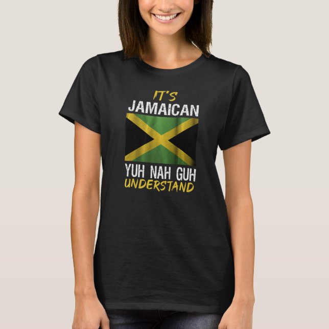 Es ist Jamaikanisch yuh guh verstehen jamaica sayi T-Shirt (Vorderseite)