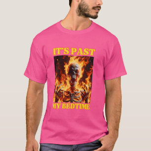 Es ist jenseits meiner Schlafenszeit Lustig Cringe T-Shirt