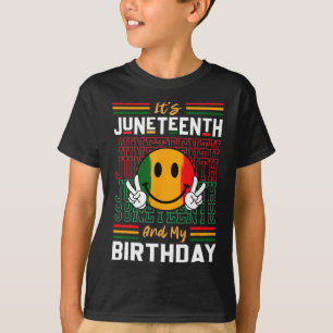 Es ist Juneteenth und mein Geburtstag Schwarze Fre T-Shirt