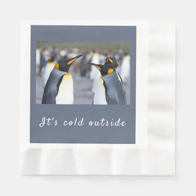 Es ist kalt außerhalb von King Penguin Foto mit Te Serviette (Vorderseite)