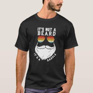 Es ist kein Bart, es ist ein Sattel Lustiger Bart T-Shirt