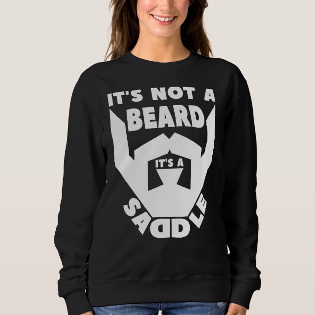 Es ist kein Bart, es ist ein Sattel Sweatshirt (Vorderseite)