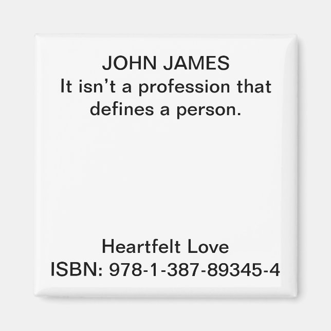 Es ist kein Beruf, der eine Person definiert. Magnet (Vorne)