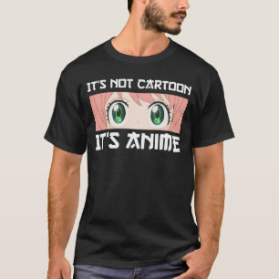 Es ist kein Cartoon, es ist Anime T-Shirt