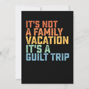 Es ist kein Familienurlaub, es ist eine Schuld-Tou Einladung