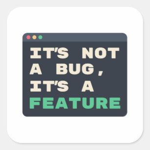 Es ist kein Fehler, es ist ein Feature Coding Humo Quadratischer Aufkleber