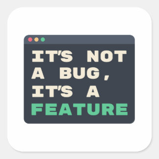 Es ist kein Fehler, es ist ein Feature Coding Humo Quadratischer Aufkleber