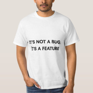 Es ist kein Fehler, es ist ein Feature Lustiges Pr T-Shirt