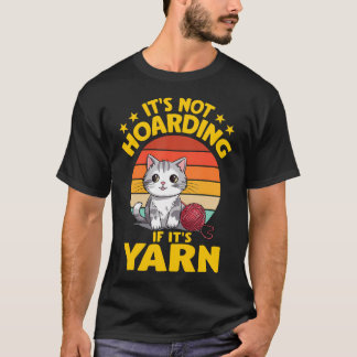 Es Ist Kein Hamstern Wenn Es Um Wolle Geht Katzen  T-Shirt