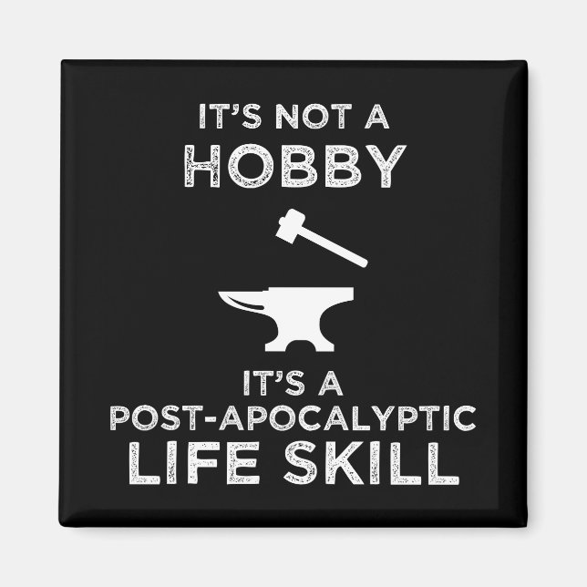 Es ist kein Hobby-Funny-Schmiedekunst Magnet (Vorne)