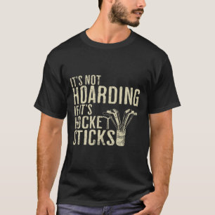 Es ist kein Horten, wenn es Hockeyschläger-Tee-Eis T-Shirt