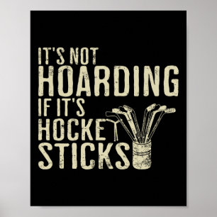 Es ist kein Horten, wenn es Hockeyschläger-Tee Ice Poster