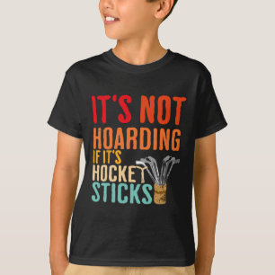 Es ist kein Horten, wenn es lustige Hockeyschläger T-Shirt
