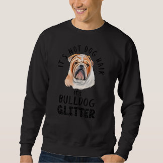 Es ist kein Hundefeuer, es ist ein Zitat von Bulld Sweatshirt