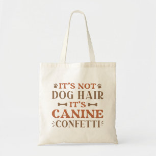 Es ist kein Hundehaar, es ist Canine Confetti Tragetasche