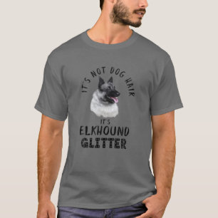 Es ist kein Hundehaar. Es ist Elkhound Glitzer Spa T-Shirt