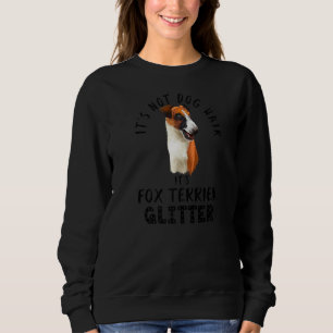 Es ist kein Hundehaar. Es ist Fox Terrier Glitzer Sweatshirt