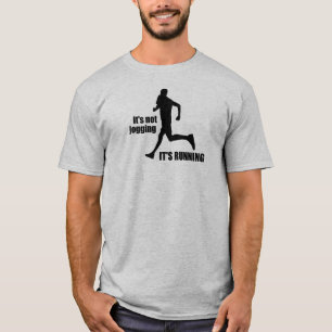 Es ist kein Joggen, es läuft T-Shirt
