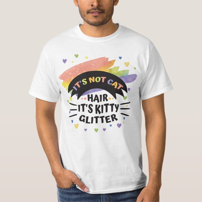 Es ist kein Katzenhaar, es ist kitschiges Glitzer  T-Shirt (Vorderseite)