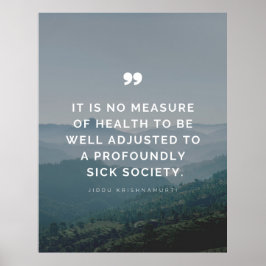 Es ist kein Maß für Gesundheit - Jiddu Krishnamurt Poster