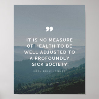 Es ist kein Maß für Gesundheit - Jiddu Krishnamurt Poster