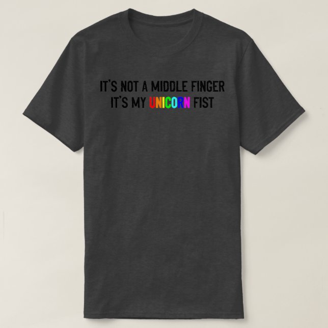 Es ist kein Mittelfinger, der meine Einhornfaust z T-Shirt (Design vorne)
