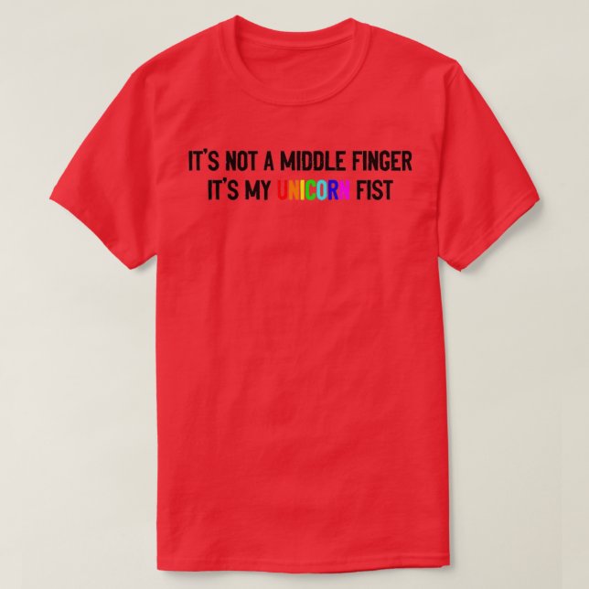 Es ist kein Mittelfinger, der meine Einhornfaust z T-Shirt (Design vorne)
