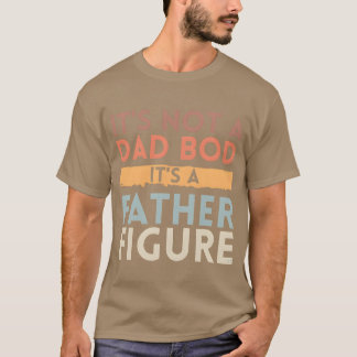 Es ist kein Papa Bod Es ist ein Vater Figur Väter  T-Shirt