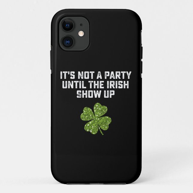 Es ist kein Party, bis die Iren auftauchen Case-Mate iPhone Hülle (Rückseite)
