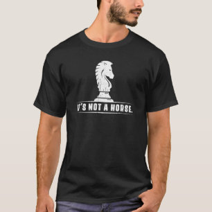 Es ist kein Pferd-Schachspiel für Schach T-Shirt